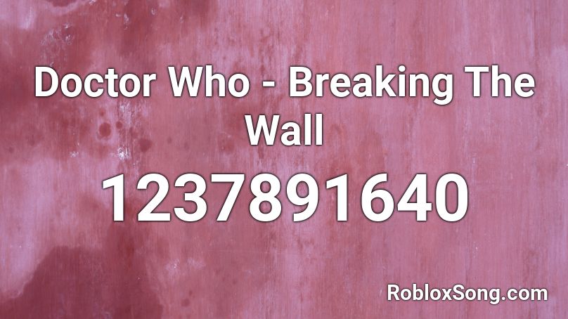 Doctor Who Breaking The Wall Roblox Id Roblox Music Codes - xxxtentacion a ghetto christmas carol roblox