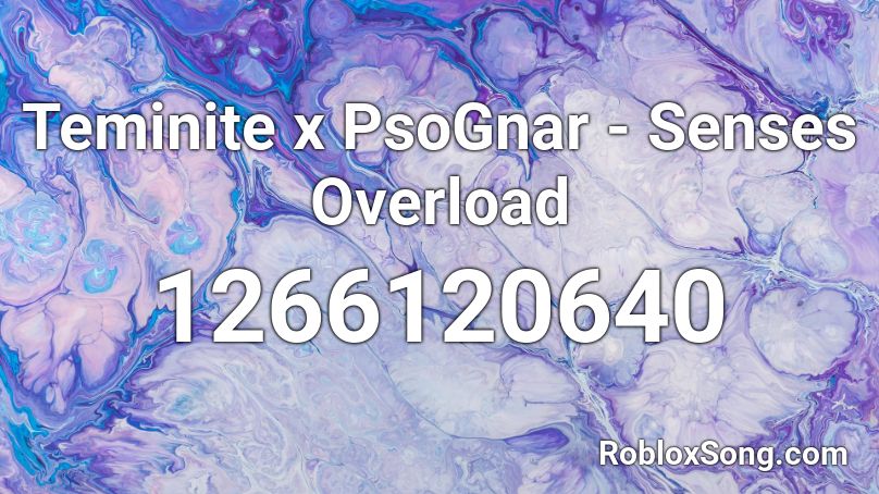 Teminite x PsoGnar - Senses Overload Roblox ID