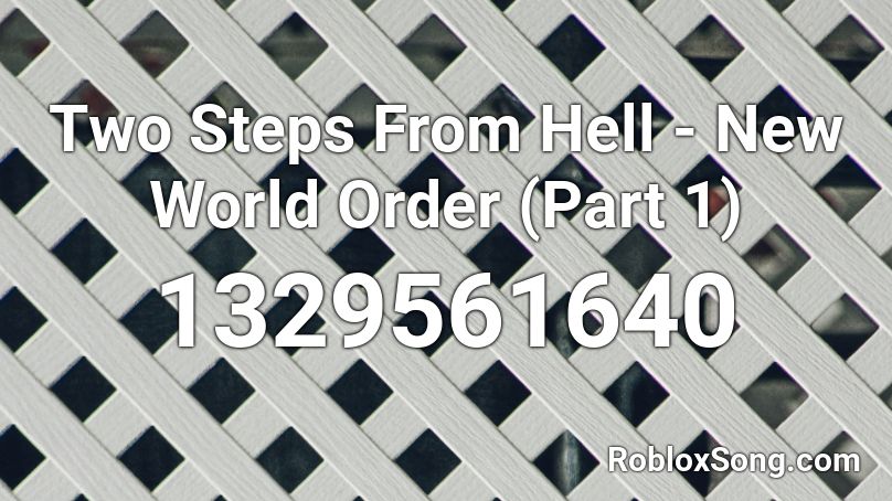 Two Steps From Hell - New World Order (Part 1) Roblox ID