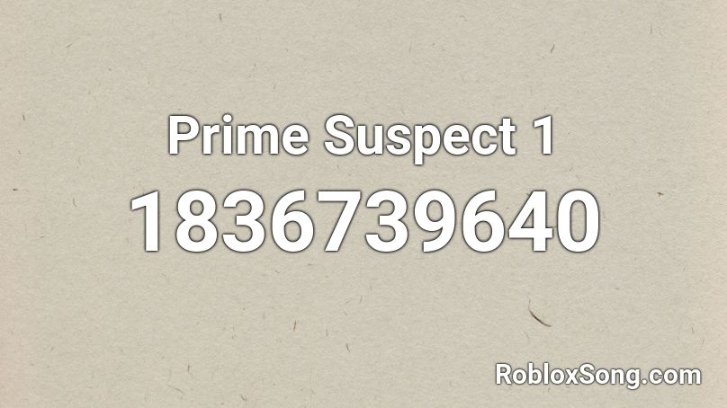 Prime Suspect 1 Roblox ID