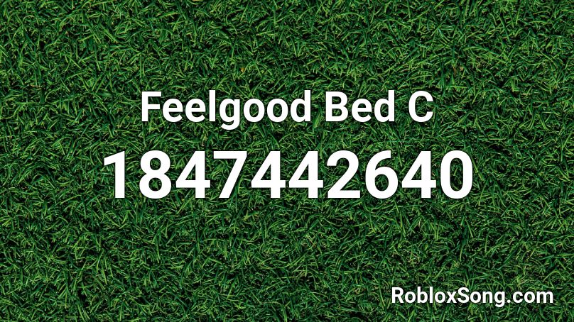 Feelgood Bed C Roblox ID