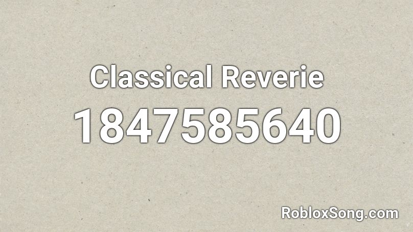 Classical Reverie Roblox ID