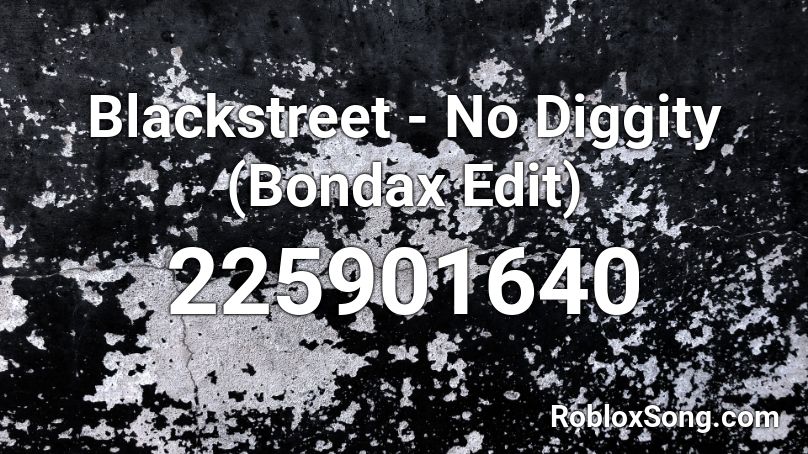 Blackstreet No Diggity Bondax Edit Roblox Id Roblox Music Codes - pretty boy swag remix roblox id