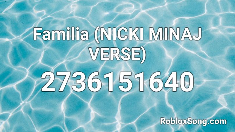 Familia Nicki Minaj Verse Roblox Id Roblox Music Codes - familia roblox id