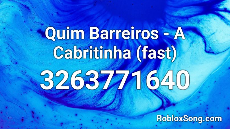 Quim Barreiros - A Cabritinha (fast) Roblox ID