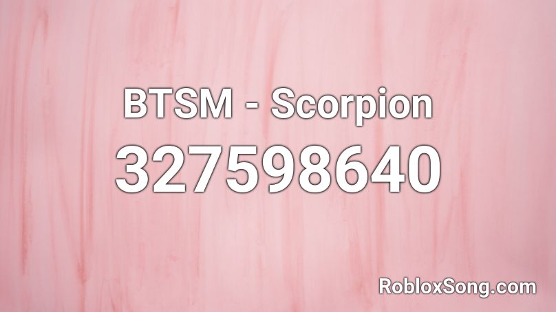 BTSM - Scorpion Roblox ID