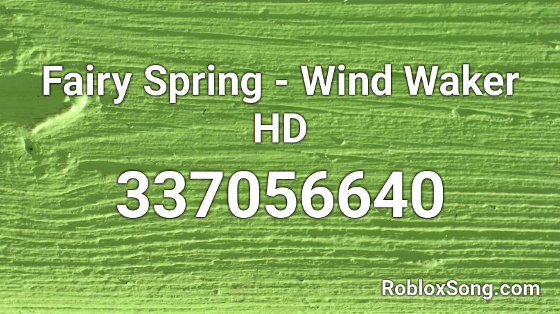 Fairy Spring - Wind Waker HD  Roblox ID