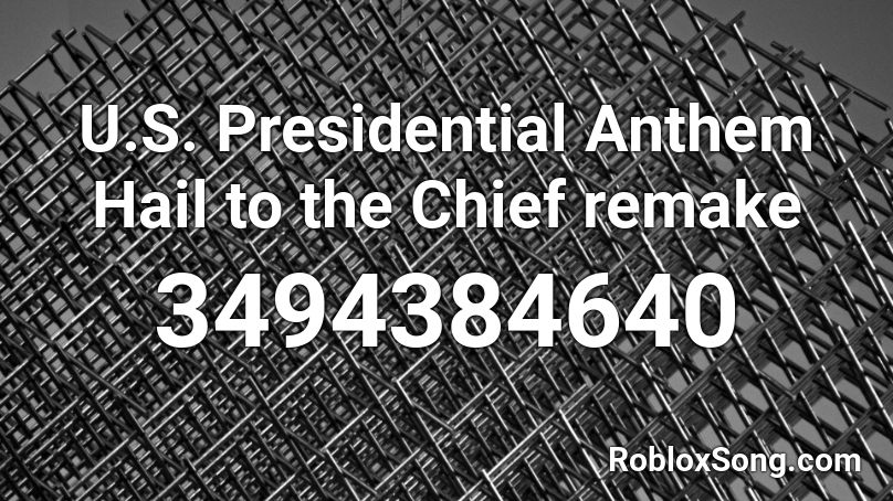 U.S. Presidential Anthem Hail to the Chief remake Roblox ID