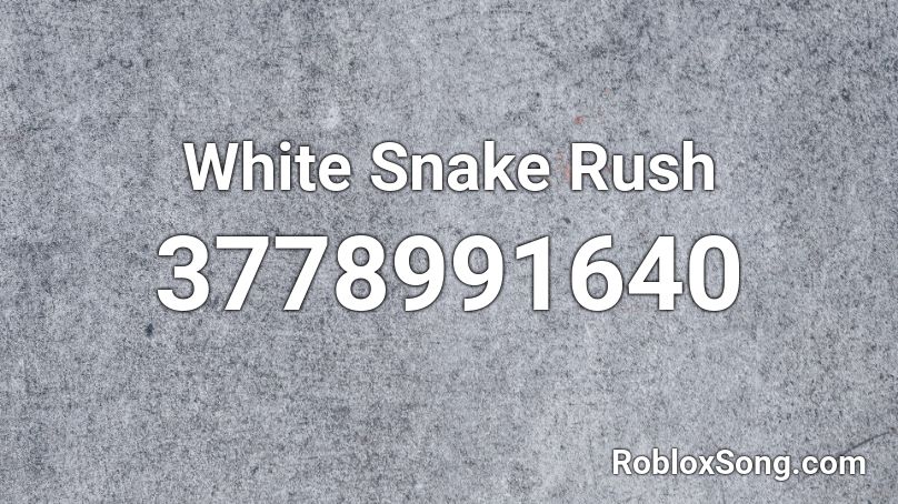 White Snake Rush Roblox ID