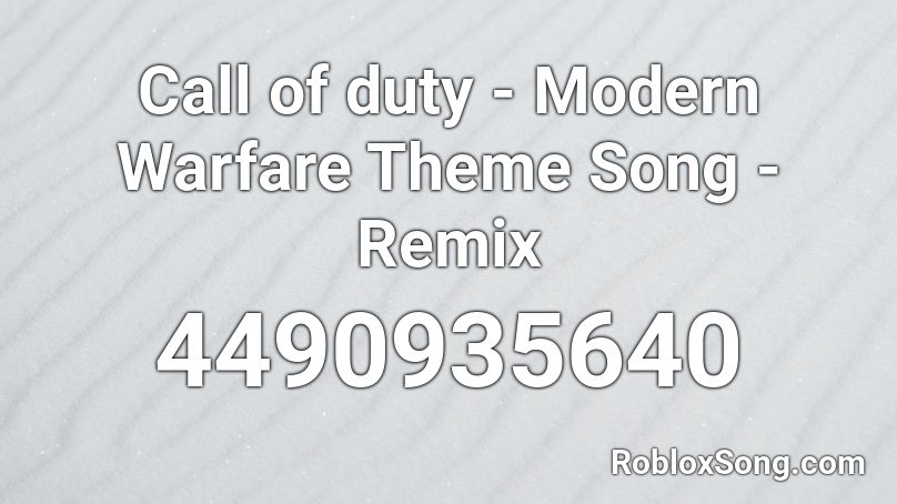 Call of duty - Modern Warfare Theme Song - Remix Roblox ID