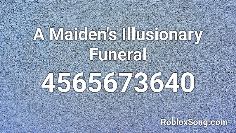 A Maiden's Illusionary Funeral Roblox ID