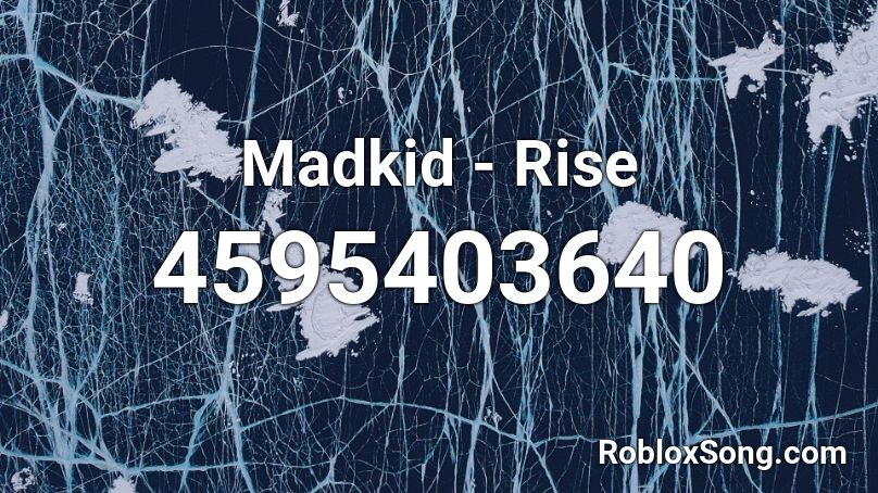 Madkid - Rise Roblox ID