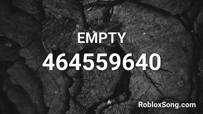 Empty Roblox Id Roblox Music Codes - empty song roblox id