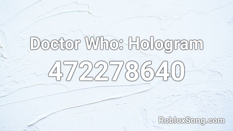 Doctor Who: Hologram Roblox ID