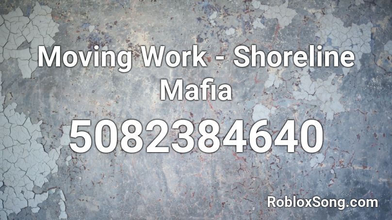 Moving Work - Shoreline Mafia Roblox ID
