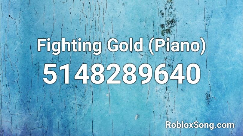 Fighting Gold Piano Roblox Id Roblox Music Codes - fight song pianolbor roblox