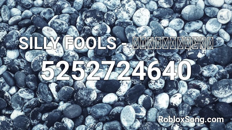 SILLY FOOLS - ผิดที่ไว้ใจ Roblox ID