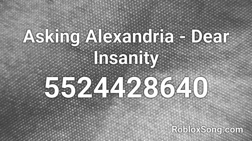 Asking Alexandria - Dear Insanity Roblox ID