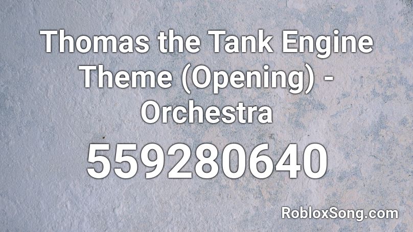 Thomas the Tank Engine Theme (Opening) - Orchestra Roblox ID