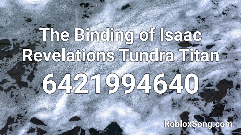 The Binding of Isaac Revelations Tundra Titan Roblox ID