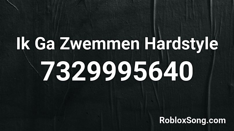 Ik Ga Zwemmen Hardstyle Roblox ID