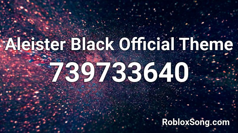 Aleister Black Official Theme Roblox Id Roblox Music Codes - aleister black roblox shirt