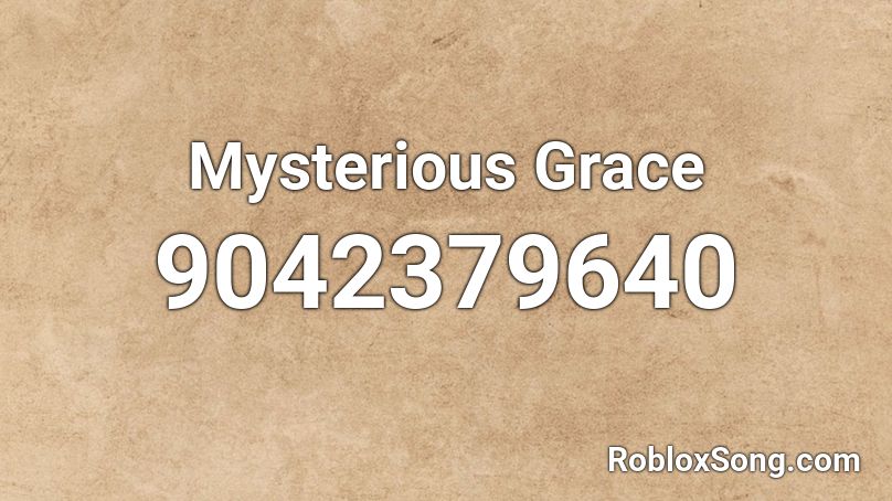 Mysterious Grace Roblox ID