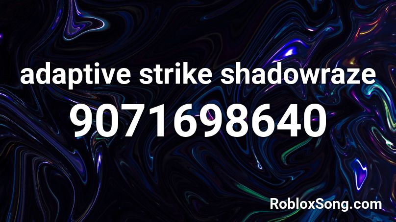 adaptive strike shadowraze Roblox ID