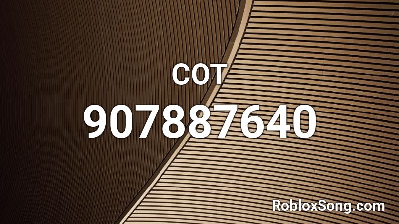 COT Roblox ID - Roblox music codes