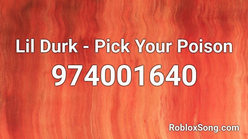 Lil Durk - Pick Your Poison Roblox ID