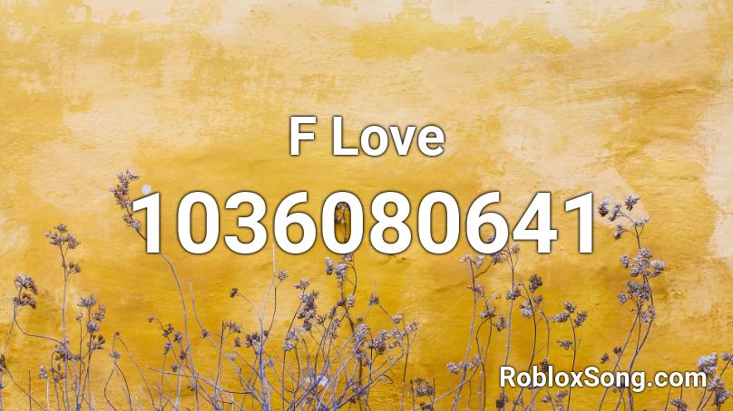 F Love Roblox ID