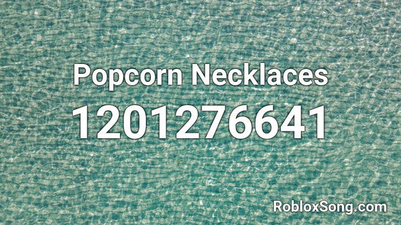 Popcorn Necklaces Roblox ID