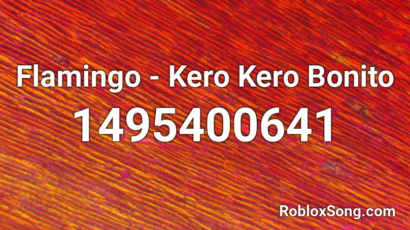 Flamingo - Kero Kero Bonito Roblox ID