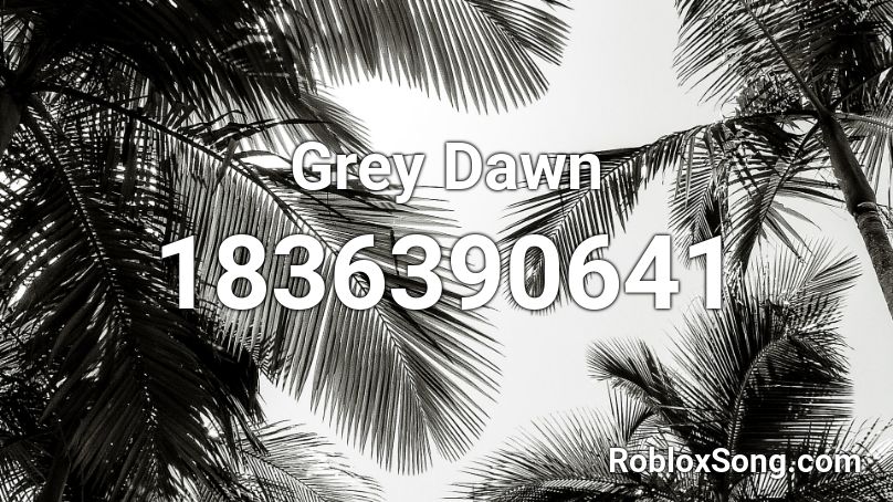 Grey Dawn Roblox ID