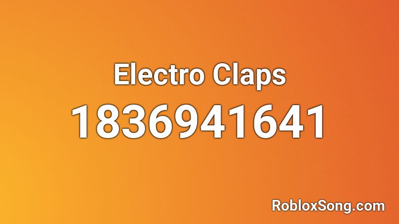 Electro Claps Roblox ID