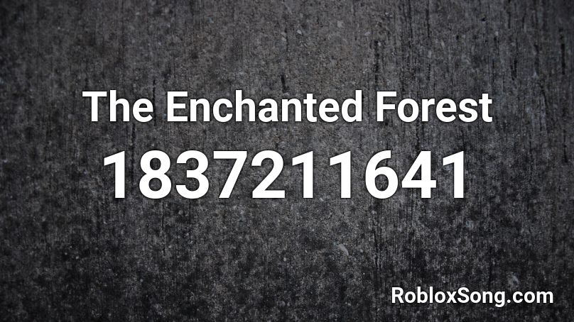 The Enchanted Forest Roblox ID