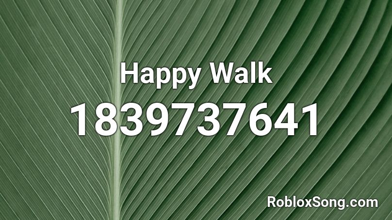 Happy Walk Roblox ID