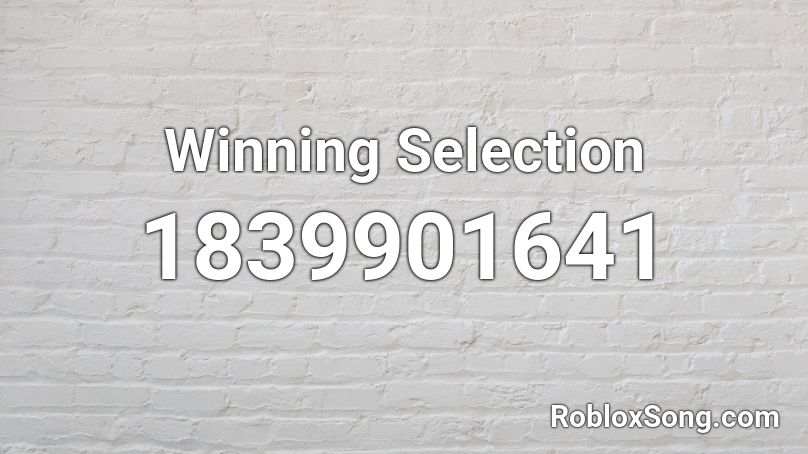 Winning Selection Roblox ID