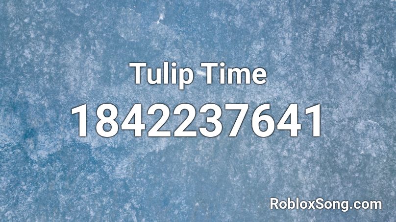 Tulip Time Roblox ID