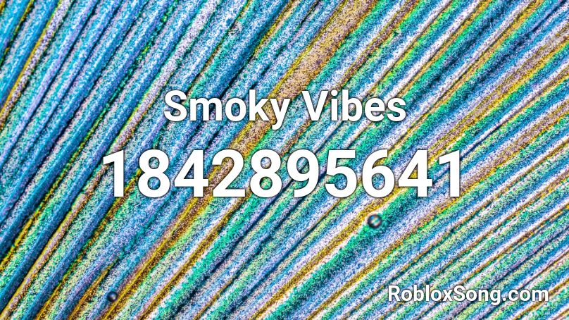 Smoky Vibes Roblox ID