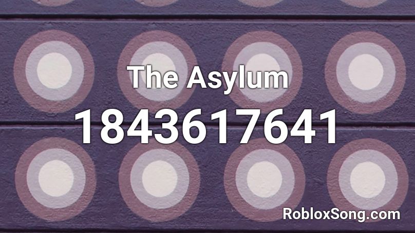 The Asylum Roblox ID