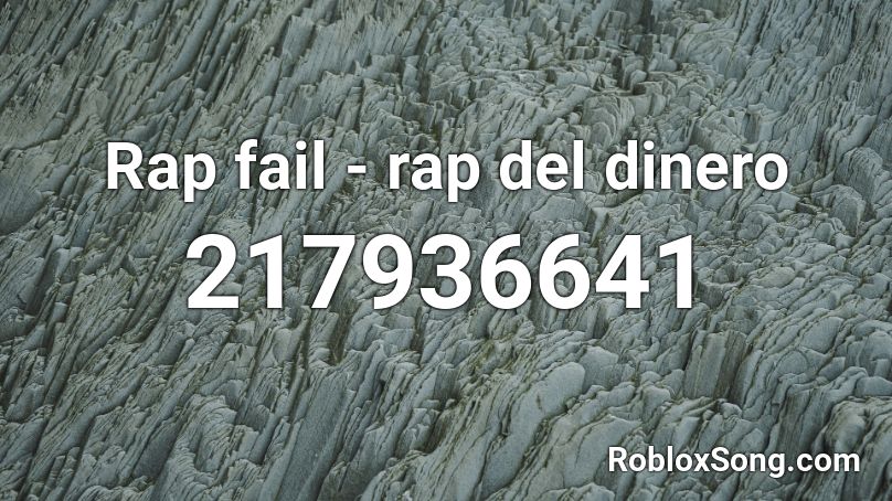 Rap fail - rap del dinero Roblox ID