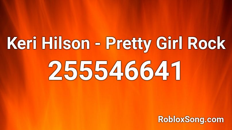 Keri Hilson - Pretty Girl Rock Roblox ID