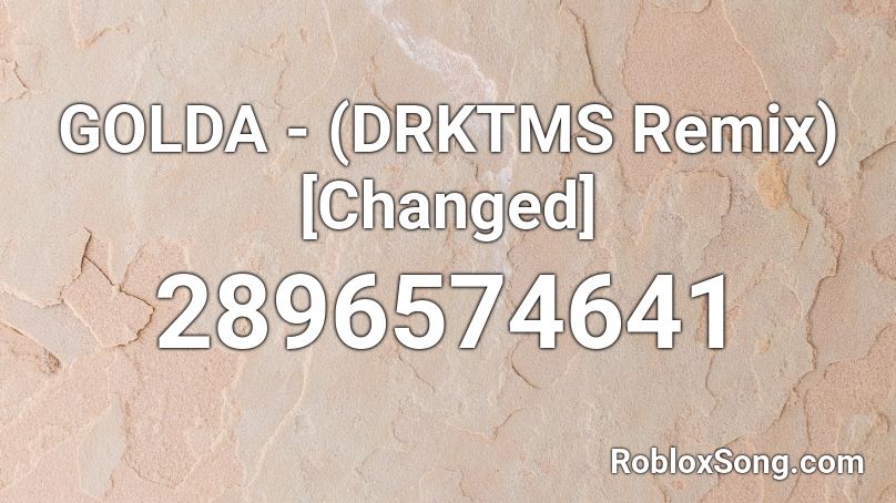 GOLDA - (DRKTMS Remix) [Changed] Roblox ID
