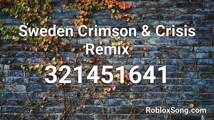 Sweden Crimson & Crisis Remix Roblox ID