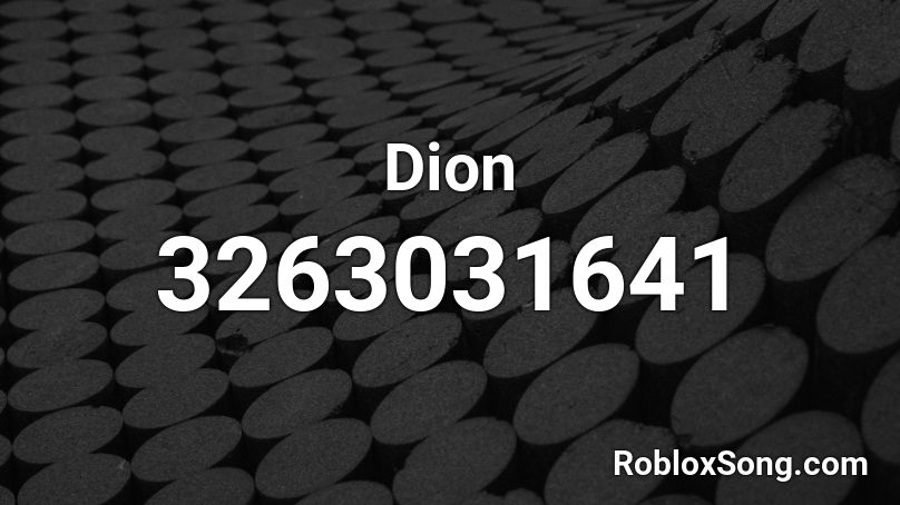 Dion Roblox ID