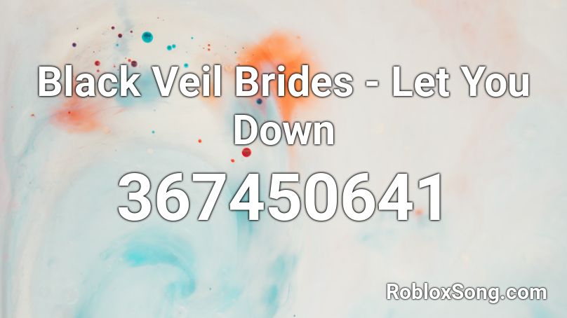 Black Veil Brides - Let You Down   Roblox ID