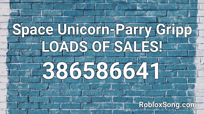 Space Unicorn-Parry Gripp LOADS OF SALES! Roblox ID