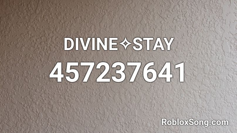 DIVINE✧STAY  Roblox ID