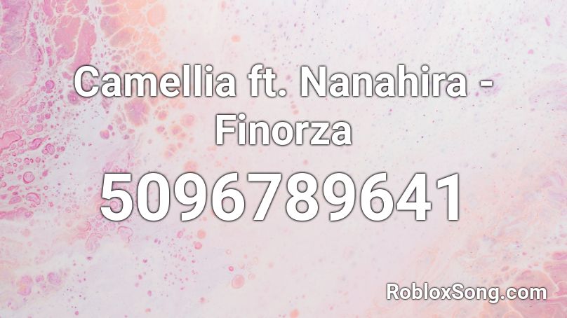 Camellia ft. Nanahira - Finorza Roblox ID